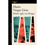 Medio-siglo-con-Borges-Mario-Vargas-Llosa-0