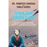 Tenia-que-sobrevivir---Roberto-Canessa-y-Pablo-Vierci-0