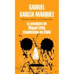 La-aventura-de-Miguel-Littin-Clandestino-en-Chile---Gabriel-Garcia-Marquez-0